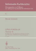 GPSS-FORTRAN, Version II: Einfuhrung in Die Simulation Diskreter Systeme Mit Hilfe Eines FORTRAN-Programmpaketes