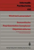 Semantische Reprasentation Komplexer Objektstrukturen: Modelle Fa1/4r Nichtkonventionelle Datenbankanwendungen
