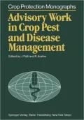 Advisory Work in Crop Pest and Disease (Crop Protection Monographs)