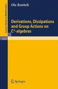 Derivations, Dissipations and Group Actions on C*-algebras (Lecture Notes in Mathematics)