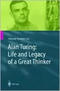 Alan Turing: Life and Legacy of a Great Thinker