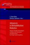Advances in Rehabilitation Robotics: Human-friendly Technologies on Movement Assistance and Restoration for People with Disabilities