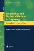 Probabilistic and Statistical Methods in Cryptology