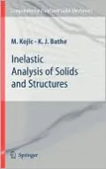 Inelastic Analysis of Solids and Structures
