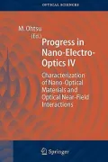 Progress in Nano-Electro Optics : Characterization of Nano-Optical Materials and Optical Near-Field Interactions