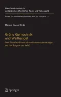 Grune Gentechnik Und Welthandel: Das Biosafety-Protokoll Und Seine Auswirkungen Auf Das Regime Der Wto