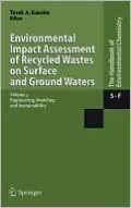 Environmental Impact Assessment of Recycled Wastes on Surface and Ground Waters, Vol. 3