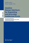Intuitive Human Interfaces for Organizing and Accessing Intellectual Assets : International Workshop, Dagstuhl Castle, Germany, March 1-5, 2004, Revised Selected Papers