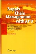 Supply Chain Management with APO : Structures, Modelling Approaches and Implementation of mySAP SCM 4. 1