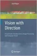 Vision with Direction: A Systematic Introduction to Image Processing and Computer Vision