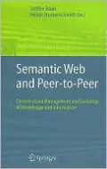 Semantic Web and Peer-to-Peer: Decentralized Management and Exchange of Knowledge and Information