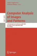 Computer Analysis of Images and Patterns : 11th International Conference, CAIP 2005, Versailles, France, September 5-8, 2005, Proceedings