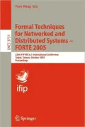 Formal Techniques for Networked and Distributed Systems - FORTE 2005: 25th IFIP WG 6. 1 International Conference, Taipei, Taiwan, October 2-5, 2005, Proceedings