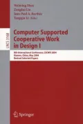 Computer Supported Cooperative Work in Design I : 8th International Conference, CSCWD 2004, Xiamen, China, May 26-28, 2004: Revised Selected Papers