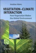 Vegetation-Climate Interaction: How Vegetation Makes the Global Environment