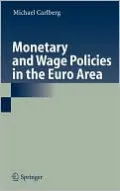 Monetary and Wage Policies in the Euro Area