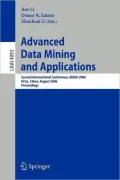 Advanced Data Mining and Applications : Second International Conference, ADMA 2006Xi'an, China, August 14-16, 2006Proceedings