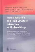 Flow Modulation and Fluid-Structure Interaction at Airplane Wings Research Results of the Co...