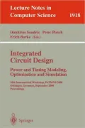 Integrated Circuit Design: Power and Timing Modeling, Optimization and Simulation