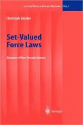 Set-Valued Force Laws, Vol. 1