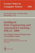 Intelligent Data Engineering and Automated Learning - IDEAL 2000. Data Mining, Financial Engineering, and Intelligent Agents