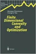 Finite Dimensional Convexity and Optimization
