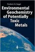 Environmental Geochemistry of Potentially Toxic Metals