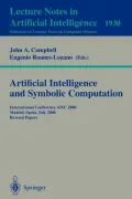 Artificial Intelligence and Symbolic Computation: International Conference AISC 2000, Madrid, Spain, July 17-19, 2000, Revised Papers