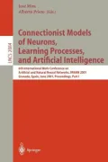 Connectionist Models of Neurons, Learning Processes, and Artificial Intelligence: 6th International Work-Conference on Artificial and Natural Neural Networks, IWANN 2001 Granada, Spain, June 13-15, 2001, Proceedings, Part I