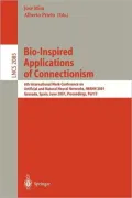 Bio-Inspired Applications of Connectionism: 6th International Work-Conference on Artificial and Natural Neural Networks, IWANN 2001 Granada, Spain June 13-15, 2001 Proceedings