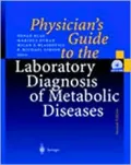 Physician's Guide to the Laboratory Diagnosis of Metabolic Diseases