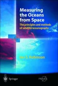 Measuring the Oceans from Space: The principles and methods of satellite oceanography
