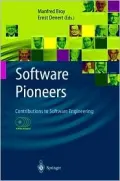 Software Pioneers: Contributions to Software Engineering