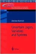 Uncertain Logics, Variables And Systems