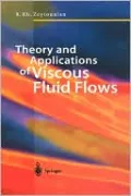 Theory and Applications of Viscous Fluid Flows