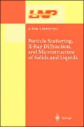 Particle Scattering, X-Ray Diffraction, And Microstructure Of Solids And Liquids