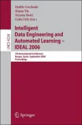 Intelligent Data Engineering and Automated Learning - Ideal: 7th International Conference: Burgos, Spain, September 20-23, 2006 Proceedings