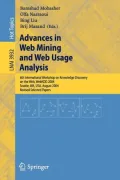 Advances in Web Mining and Web Usage Analysis : 6th International Workshop on Knowledge Discovery on the Web, WEBKDD 2004Seattle, WA, USA, August 22-25, 2004Revised Selected Papers