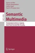 Semantic Multimedia: First International Conference on Semantic and Digital Media Technologies, SAMT 2006 Athens, Greece, December 6-8, 2006: Proceedings