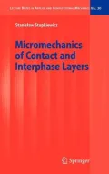 Micromechanics of Contract and Interphase Layers, Vol. 30