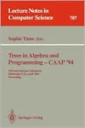 Trees in Algebra and Programming - CAAP '94, Vol. 787