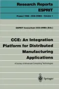 CCE an Integration Platform for Distributed Manufacturing Applications : A Survey for Advanced Computing Technologies