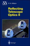 Reflecting Telescope Optics II: Manufacture, Testing, Alignment, Modern Techniques: Pt. 2 (Astronomy and Astrophysics Library)