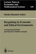 Bargaining in Economic and Ethical Environments : An Experimental Study and Normative Solution Concepts