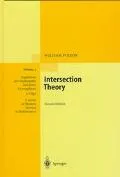 Intersection Theory (Ergebnisse der Mathematik und ihrer Grenzgebiete. 3. Folge   A Series o...