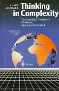 Thinking in Complexity : The Complex Dynamics of Matter, Mind, and Mankind