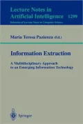 Information Extraction A Multidisciplinary Approach to an Emerging Information Technology  I...