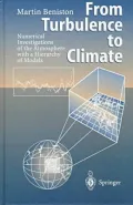 From Turbulence to Climate : Numerical Investigations of the Atmosphere with a Hierarchy of Models
