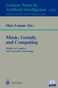 Music, Gestalt, and Computing: Studies in Cognitive and Systematic Musicology, Vol. 131