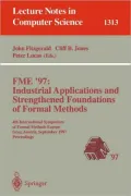 FME '97 Industrial Applications and Strengthened Foundations of Formal Methods, Vol. 131